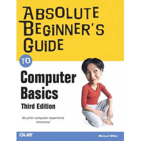 Pre-Owned Absolute Beginner's Guide To Computer Basics (Paperback) 0789734303 9780789734303