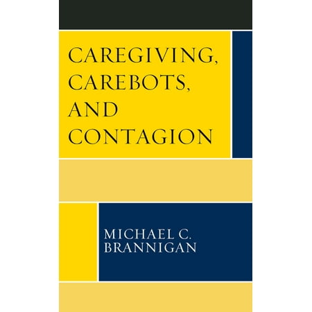 UPC: 9781793649188 | Revolutionary Bioethics: Caregiving  Carebots  and Contagion (Hardcover)