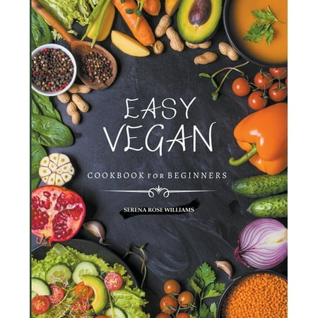 EASY VEGAN COOKBOOK for Beginners, (Paperback)