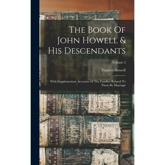 The Book Of John Howell & His Descendants (Hardcover)