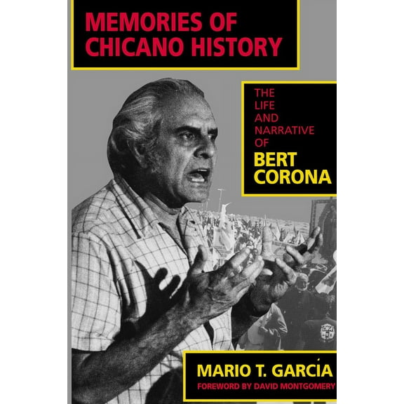 Latinos in American Society and Culture Memories of Chicano History: The Life and Narrative of Bert Corona Volume 2, Book 2, (Paperback)