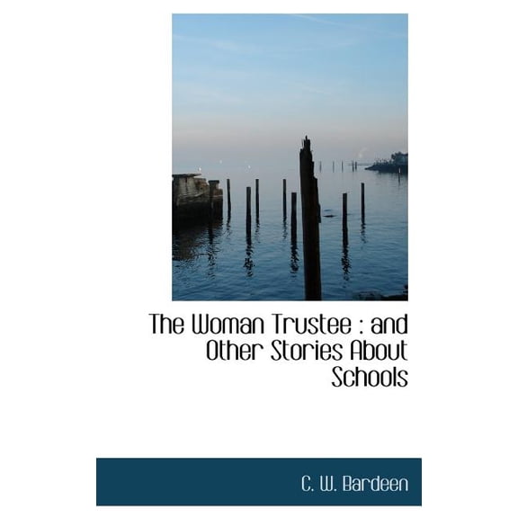 The Woman Trustee : And Other Stories about Schools (Hardcover)
