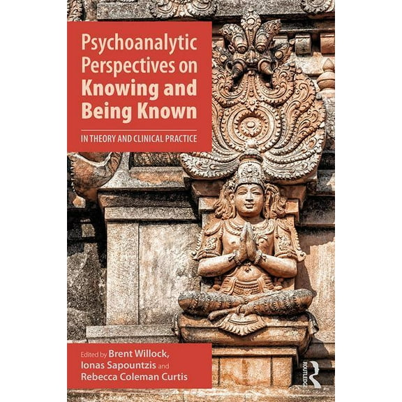 Psychoanalytic Perspectives on Knowing and Being Known: In Theory and Clinical Practice, (Paperback)