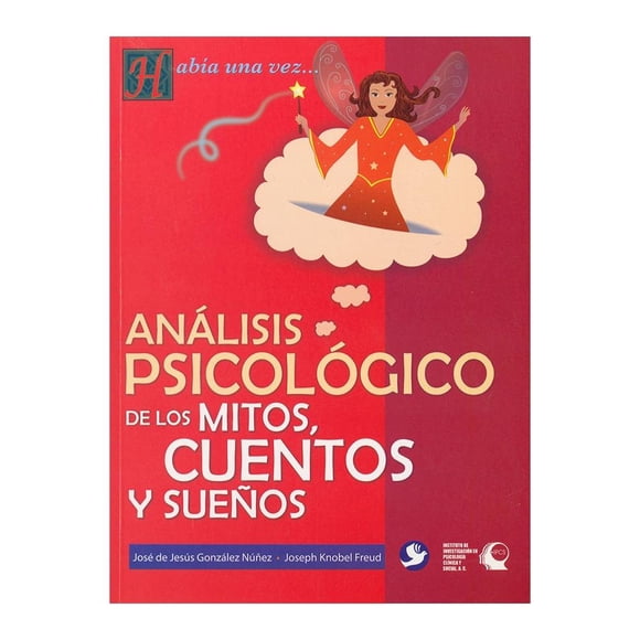 Análisis Psicológicos de los Mitos Cuentos y Sueños