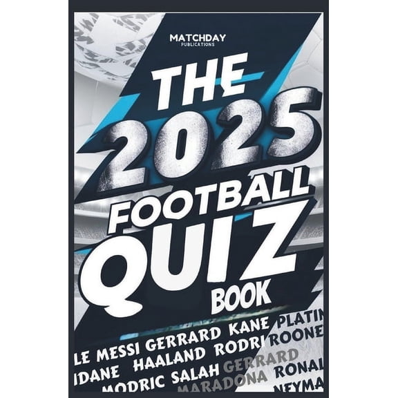 The 2025 Football Quiz Book: Test Your Skills and Knowledge, (Paperback)
