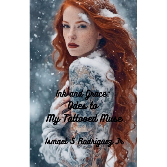 Ink and Grace: Odes to My Red-Haired Tattooed Muse, (Paperback)