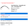thumbnail image 2 of Front Brake Hose - Compatible with 1978 - 1993 Dodge D150 1979 1980 1981 1982 1983 1984 1985 1986 1987 1988 1989 1990 1991 1992, 2 of 2