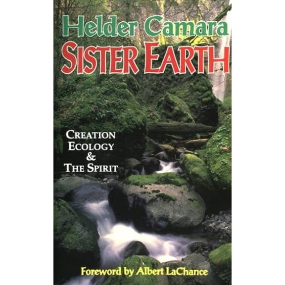 Pre-Owned Sister Earth: Creation, Ecology, and the Spirit (Paperback) 1565480317 9781565480315