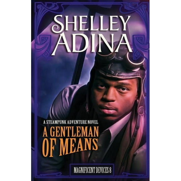 A Gentleman of Means: A steampunk adventure novel, (Paperback)