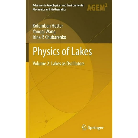 Advances in Geophysical and Environmenta Physics of Lakes, Volume 2: Lakes as Oscillators, Book 2, (Hardcover)