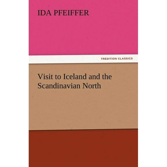 Visit to Iceland and the Scandinavian North (Paperback)