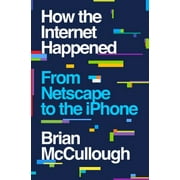 Angle View: How the Internet Happened : From Netscape to the IPhone, Used [Hardcover]