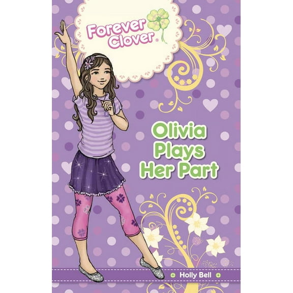 Forever Clover: Olivia Plays Her Part (Series #8) (Paperback)