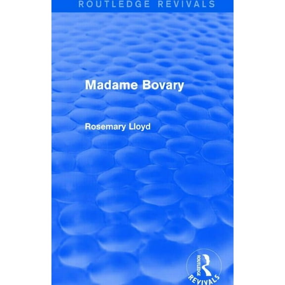 Routledge Revivals Madame Bovary (Routledge Revivals), (Hardcover)