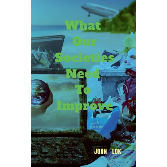 What Our Societies Need To Improve, (Paperback)