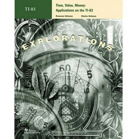 Texas Instruments Time, Value, Money: Applications on the TI-83