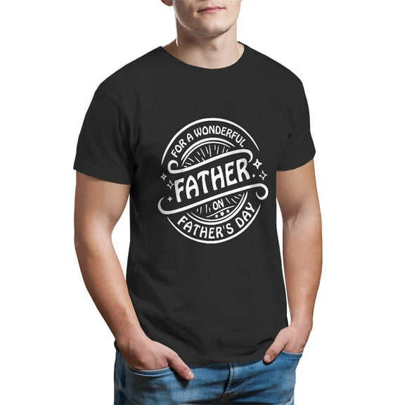 Father's Day Shirt, Wonderful Father's Day T-Shirt, Celebratory Father, Father's Day Gift, Men's Tee, Gifts For Dad, Birthday Present, Tee Shirt, Men's T-Shirt, Best Dad Shirt, Special Dad Gift