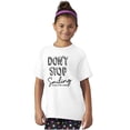 thumbnail image 4 of Dont Stop Smiling Every Day Positive Girls Kids T Shirt Tees Teen Brisco Brands M, 4 of 6