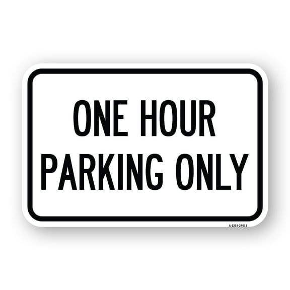 SignMission A-1218-24611 12 x 18 in. Aluminum Sign - One Hour Parking Only