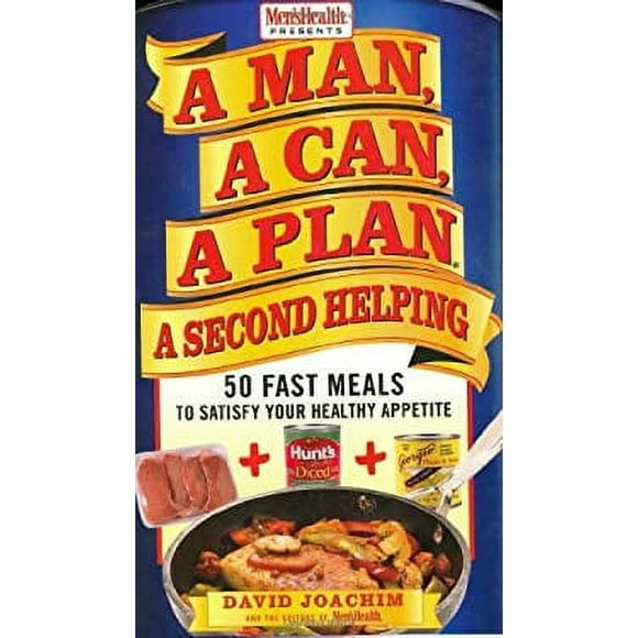 Pre-Owned A Man, a Can, a Plan, a Second Helping : 50 Fast Meals to Satisfy Your Healthy Appetite: a Cookbook 9781594866104