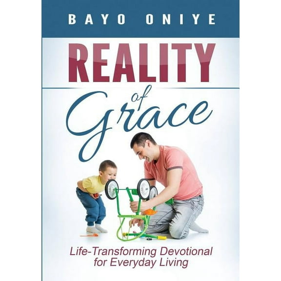 Reality of Grace: Life-Transforming Devotional for Everyday Living, (Paperback)