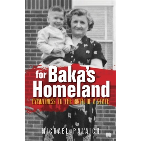 Pre-Owned For Baka's Homeland : Eyewitness to the Birth of a State (Paperback)