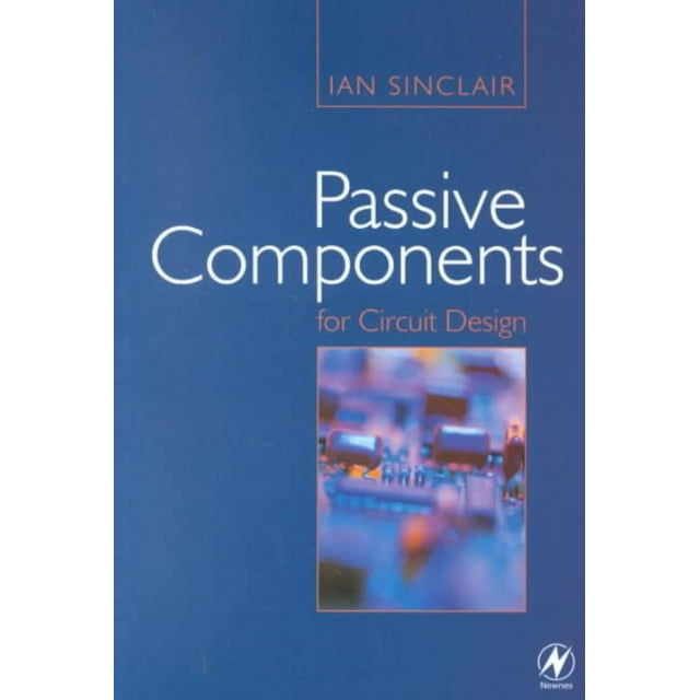 Composants Passifs pour Design de Circuit, Ian Robertson Sinclair Broché