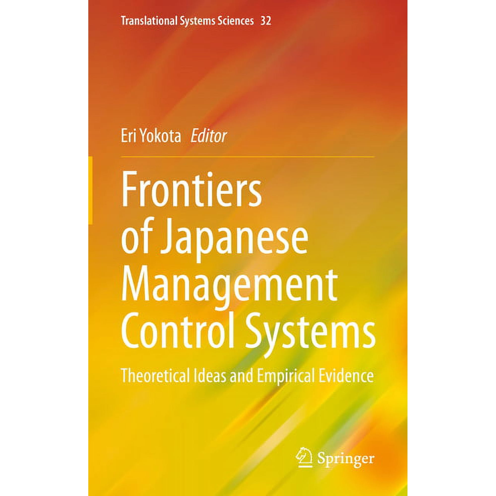 Translational Systems Sciences Frontiers of Japanese Management Control Systems: Theoretical Ideas and Empirical Evidence Book 32 (Hardcover)
