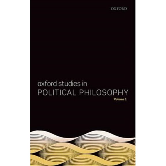 Pre-Owned Oxford Studies in Political Philosophy Oxford Studies in Political Philosophy, Volume 1, (Hardcover)