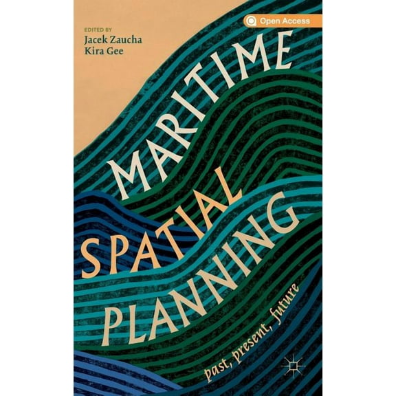 Maritime Spatial Planning: Past, Present, Future, (Hardcover)