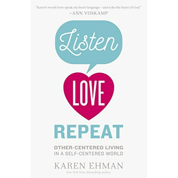 Pre-Owned Listen, Love, Repeat: Other-Centered Living in a Self-Centered World, 9780310339670, 0310339677, Paperback,