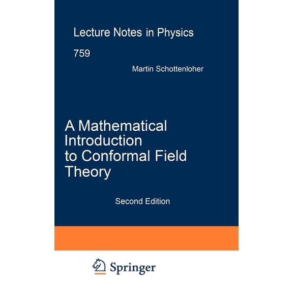 Lecture Notes in Physics A Mathematical Introduction to Conformal Field Theory, Book 759, (Hardcover)