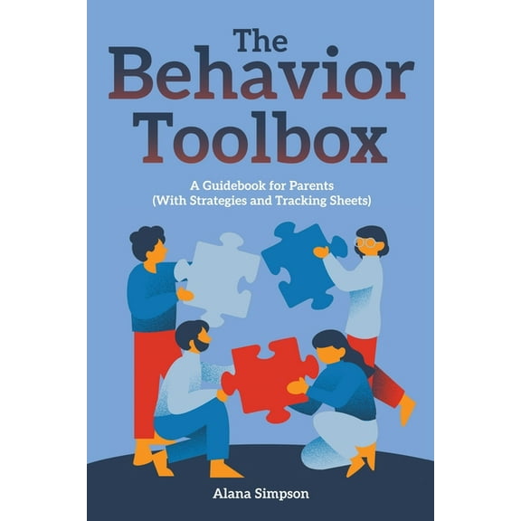 The Behavior Toolbox: A Guidebook for Parents (With Strategies and Tracking Sheets), (Paperback)