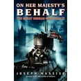thumbnail image 1 of On Her Majesty's Behalf, Joseph Nassise Paperback, 1 of 4
