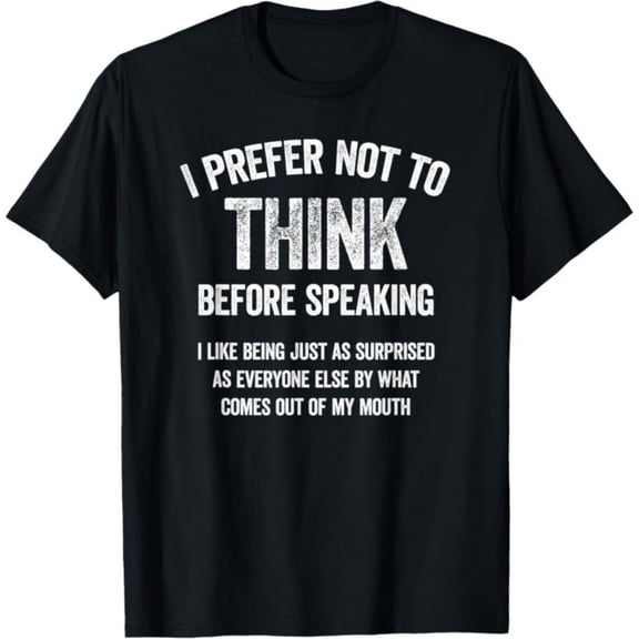 Men's 100% Cotton T-Shirt 180gsm - I Prefer Not to Think Before Speaking Funny Slogan Saying T-Shirt, Black Comfortable Breathable Soft Tee, Gift for Men
