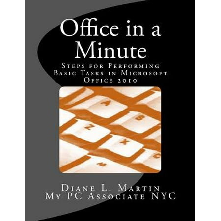 Microsoft Powerpoint 2010 Bible Office in a Minute : Steps for Performing Basic Tasks in Microsoft's 2010 Home and Student Editions of Word, Excel, Onenote and PowerPoint ()