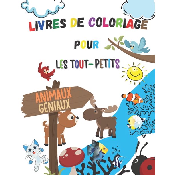 Livres De Coloriage Pour Les Tout Petits Livre De Coloriage Enfant 3 Ans Animaux Fantastiques Livre Coloriage Anti Stress Enfant Paperback Walmart Com Walmart Com