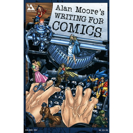 Alan Moore Writing For Comics Volume 1 (Best Alan Moore Graphic Novels)