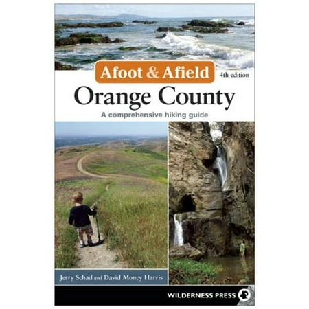 Afoot and Afield: Orange County : A Comprehensive Hiking