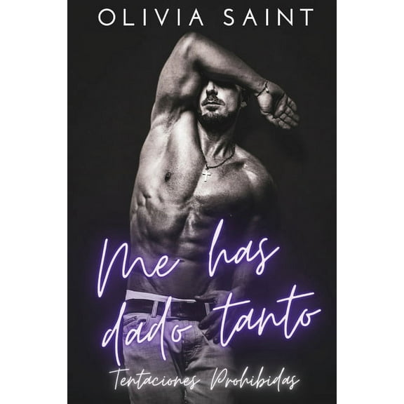 Tentaciones Prohibidas Me has dado tanto: Novela RomÃ¡ntica, Book 1, (Paperback)