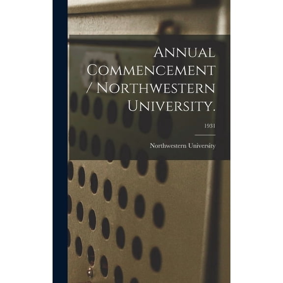 Annual Commencement / Northwestern University.; 1931, (Hardcover)