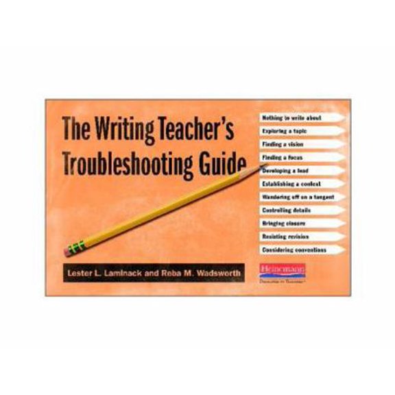 Pre-Owned The Writing Teacher's Troubleshooting Guide (Paperback) 0325043418 9780325043418