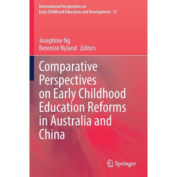International Perspectives on Early Chil Comparative Perspectives on Early Childhood Education Reforms in Australia and China, Book 32, (Paperback)