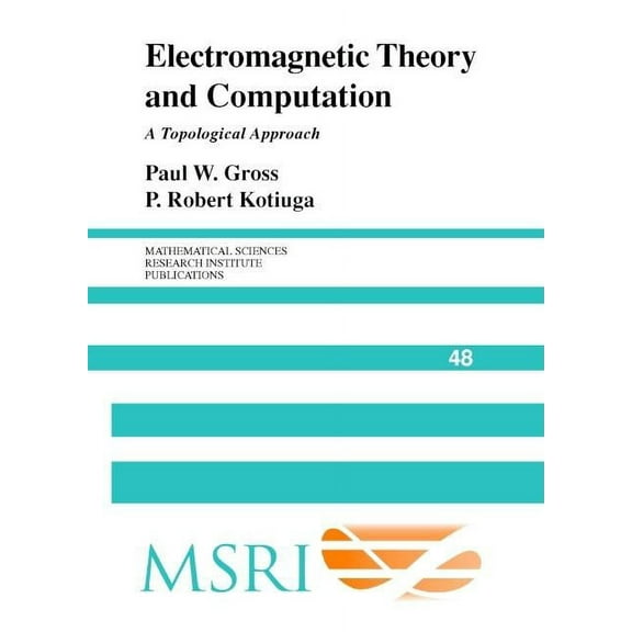 Mathematical Sciences Research Institute Electromagnetic Theory and Computation, Book 48, (Hardcover)