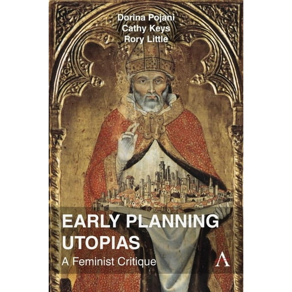 Early Planning Utopias: A Feminist Critique, (Paperback)