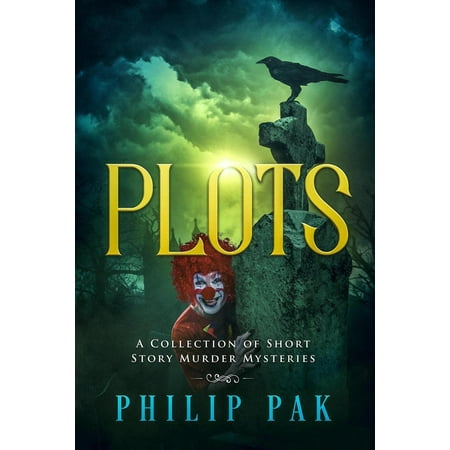 Plots: A Collection of Short Story Mysteries - (Best Short Mystery Novels)