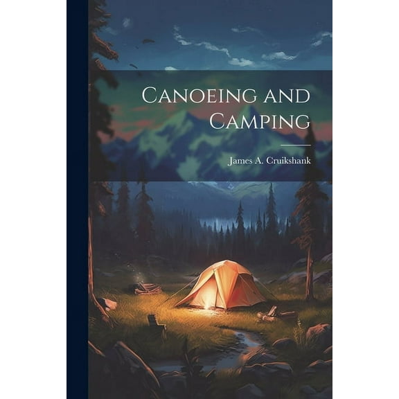 Canoeing and Camping, (Paperback)