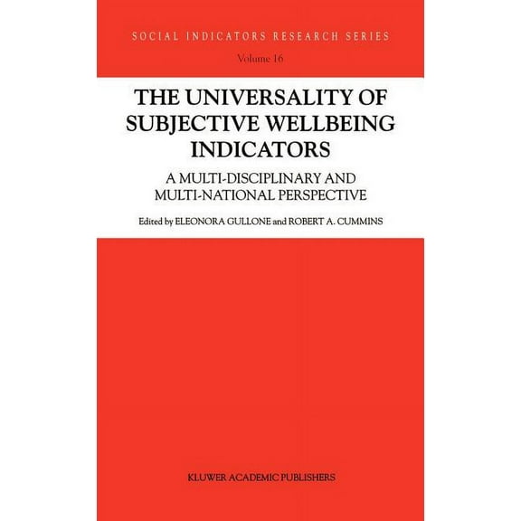 Social Indicators Research The Universality of Subjective Wellbeing Indicators: A Multi-Disciplinary and Multi-National Perspective, Book 16, (Hardcover)