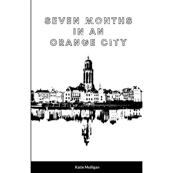 Seven Months in an Orange City, (Paperback)