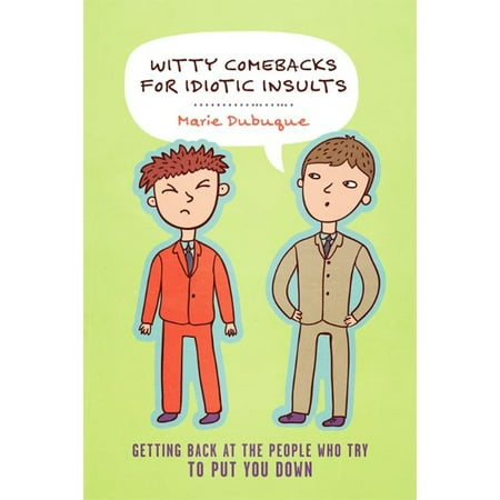 Witty Comebacks for Idiotic Insults - eBook (Best Comebacks For Any Insult)
